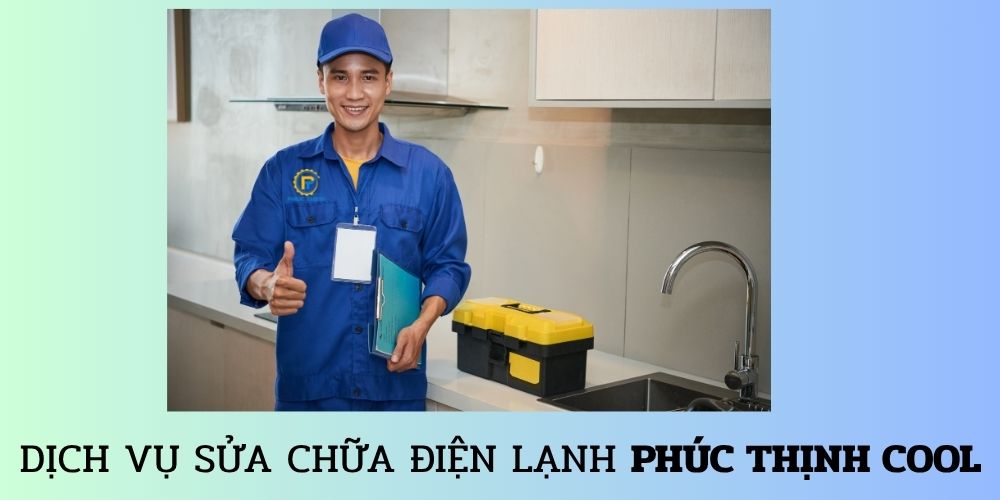 Phúc Thịnh Cool sửa chữa thiết bị điện lạnh điện tử chất lượng, uy tín Phúc Thịnh Cool sửa chữa thiết bị điện lạnh điện tử chất lượng, uy tín