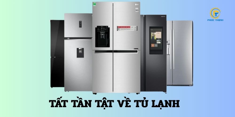 Tủ lạnh có vai trò quan trọng, là thiết bị phổ biến trong mọi gia đình hiện nay