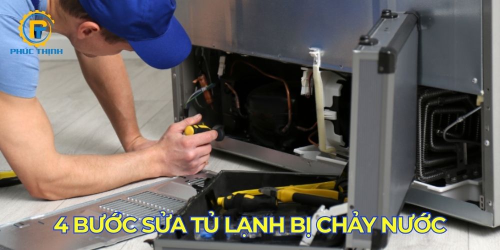 Phúc Thịnh Cool sửa tủ lạnh bị chảy nước chuyên nghiệp, uy tín qua 4 bước