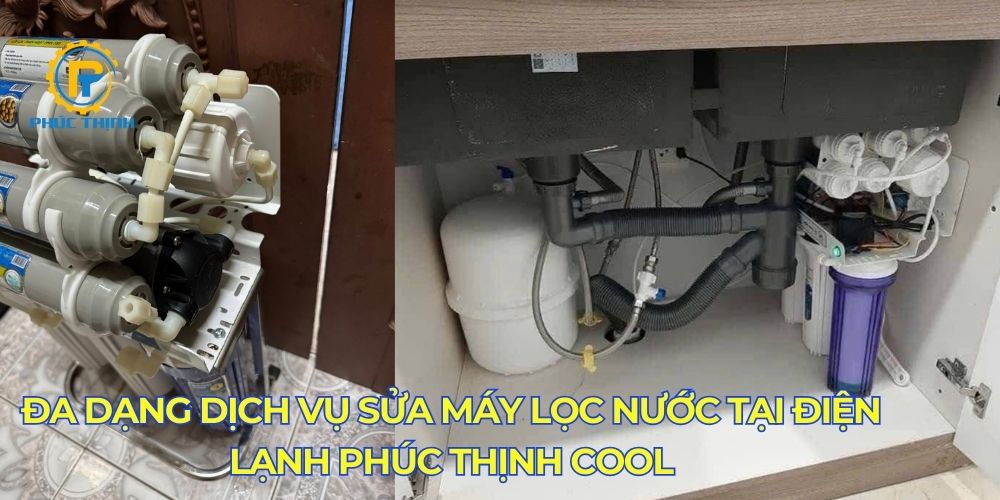 Đa dạng dịch vụ sửa máy lọc nước tại điện lạnh Phúc Thịnh Cool