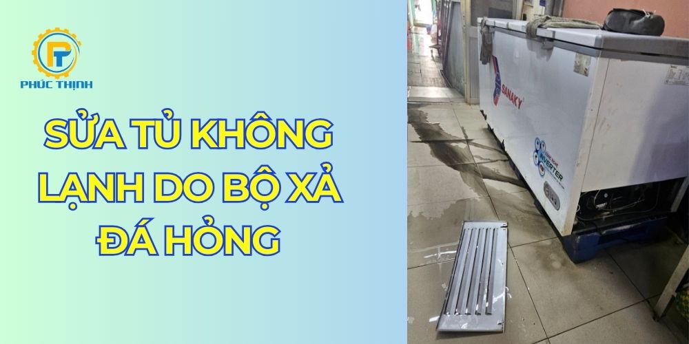 Dịch vụ sửa tủ lạnh không lạnh do lỗi bộ xả đá