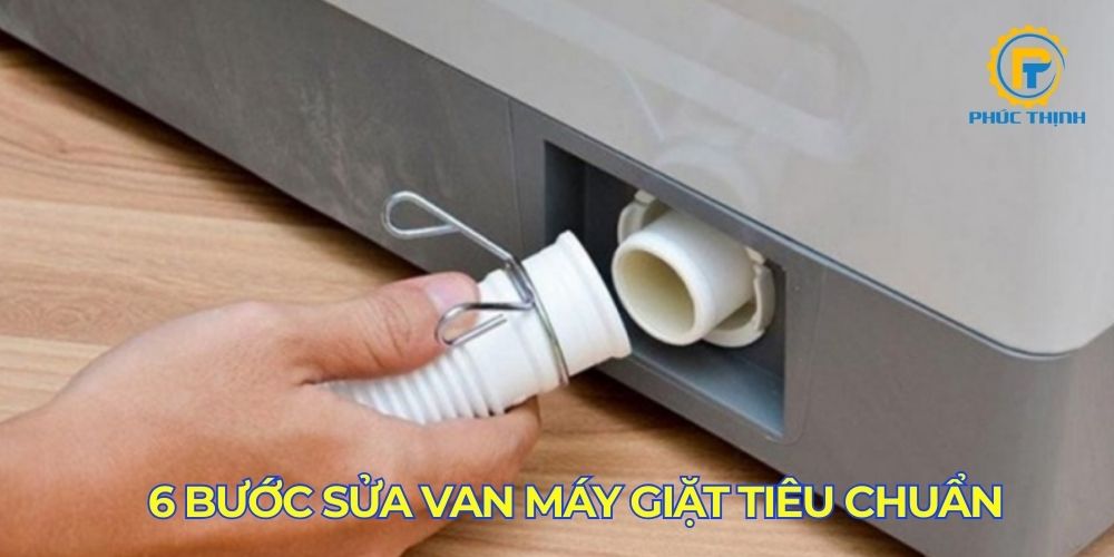 Cách sửa van xả nước máy giặt tại nhà với 6 bước
