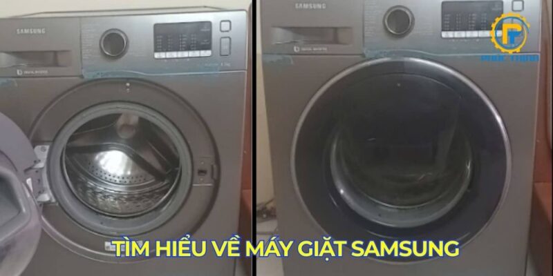 Tìm hiểu về dòng máy giặt samsung được ưa chuộng hiện nay
